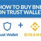 How to Buy BNB on Trust Wallet Tutorial and Step By Step Guide
